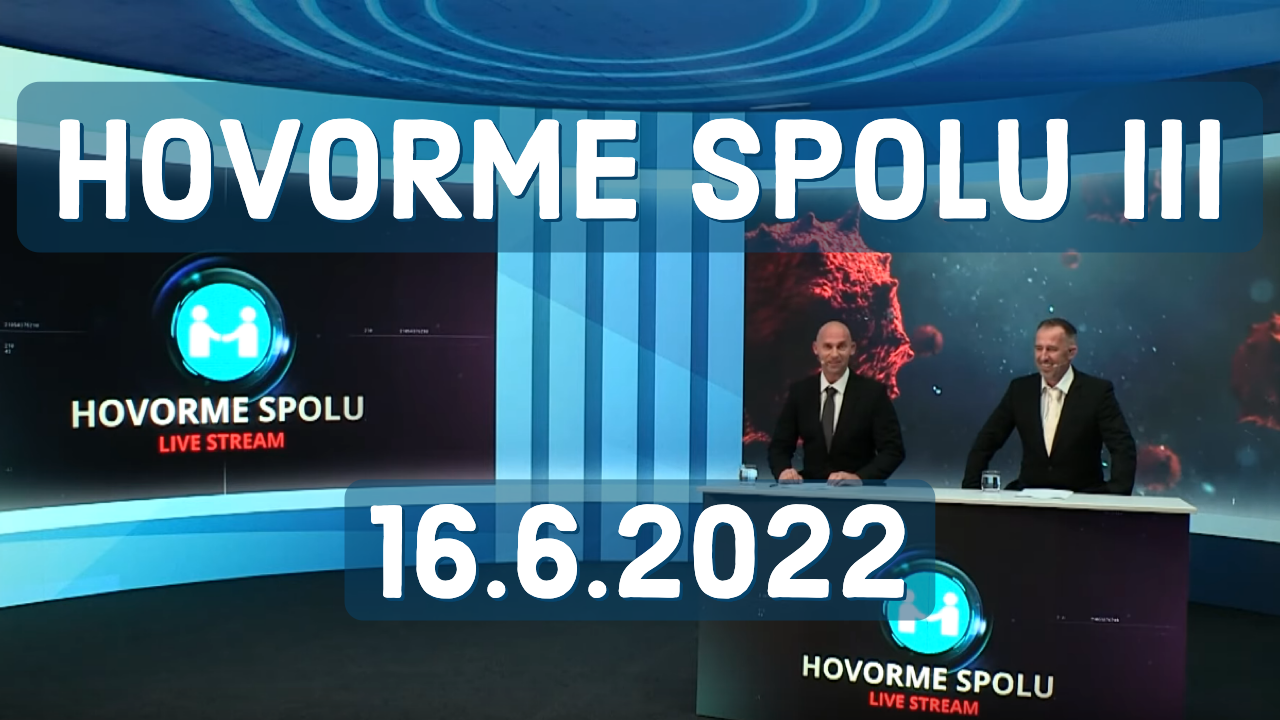 HOVORME SPOLU III – 16.6.2022 | Live stream, Info, Upútavka, Hostia, Témy